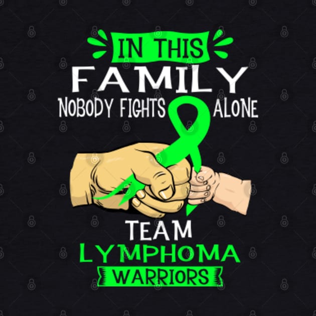 In This Family Nobody Fights Alone Team Lymphoma Warrior Support Lymphoma Warrior Gifts by ThePassion99